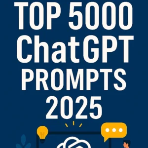 Top 5000 ChatGPT Prompts 2025